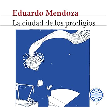 La Ciudad De Los Prodigios Audiolibro gratis