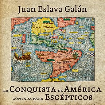 La Conquista De América Contada Para Escépticos Audiolibro gratis