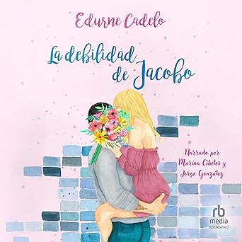 La Debilidad De Jacobo: Las Flores Audiolibro Gratis
