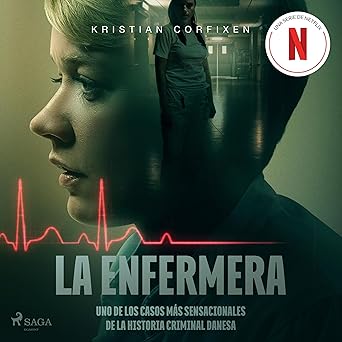 La Enfermera - Uno De Los Casos Más Sensacionales De La Historia Criminal Danesa Audiolibro gratis