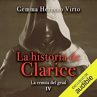 La Ermita Del Grial: La Historia De Clarice Audiolibro Gratis