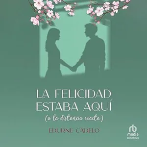 La Felicidad Estaba Aquí Audiolibro gratis
