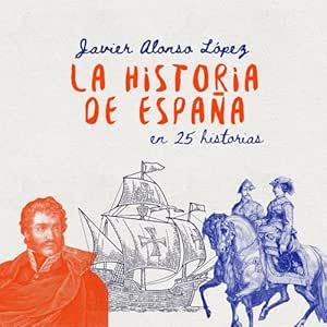 La Historia De España En 25 Historias Audiolibro gratis