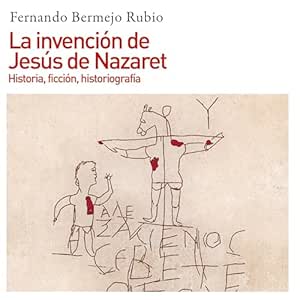 La Invención De Jesús De Nazaret Audiolibro Gratis