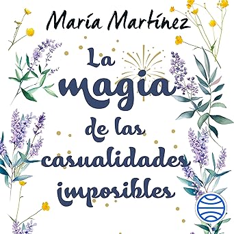 La Magia De Las Casualidades Imposibles Audiolibro gratis