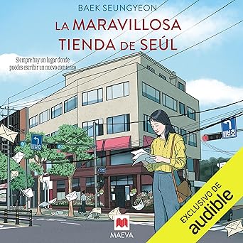 La Maravillosa Tienda De Seúl: Siempre Hay Un Lugar Donde Puedes Escribir Un Nuevo Comienzo Audiolibro gratis