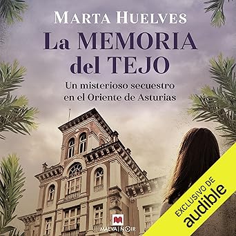 La Memoria Del Tejo - Un Misterioso Secuestro En Un Pueblo De Asturias Audiolibro gratis