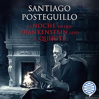 La Noche En Que Frankenstein Leyó El Quijote Audiolibro gratis