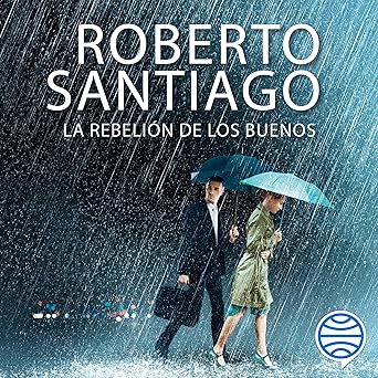 La Rebelión De Los Buenos Audiolibro Gratis