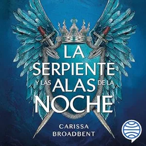 La Serpiente Y Las Alas De La Noche Audiolibro gratis