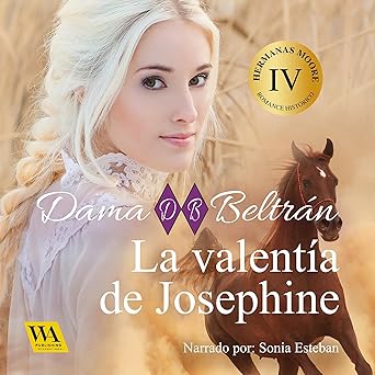 La Valentía De Josephine Las Hermanas Moore 4 Audiolibro gratis