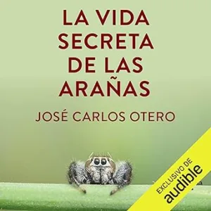 La Vida Secreta De Las Arañas Audiolibro gratis