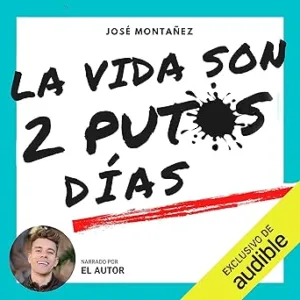 La Vida Son 2 Putos Días: Un Reto Consciente Que Llevará Al Límite Tu Mente Mortal Audiolibro gratis