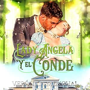 Lady Angela Y El Conde: Soldados En La Batalla Del Amor 2 Audiolibro gratis