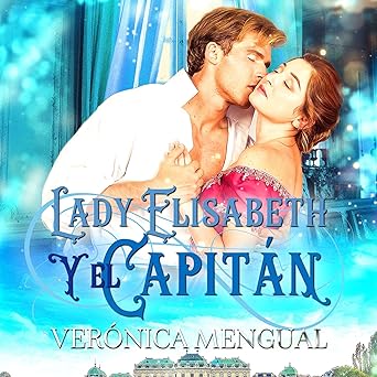 Lady Elisabeth Y El Capitán: Soldados En La Batalla Del Amor Audiolibro gratis