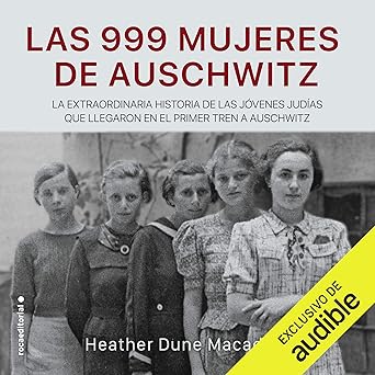 Las 999 Mujeres De Auschwitz Audiolibro Gratis