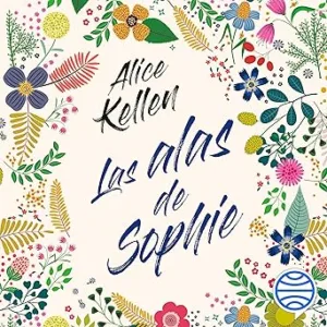 Las Alas De Sophie Audiolibro gratis
