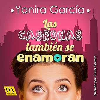 Las Cabronas También Se Enamoran Audiolibro gratis