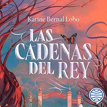 Las Cadenas Del Rey Audiolibro gratis