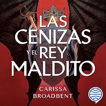 Las Cenizas Y El Rey Maldito Audiolibro Gratis
