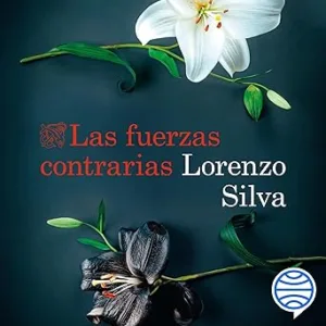 Las Fuerzas Contrarias: Bevilacqua Y Chamorro Audiolibro gratis