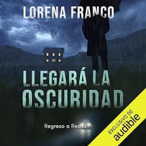 Llegará La Oscuridad Audiolibro gratis