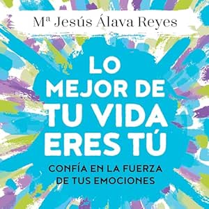 Lo Mejor De Tu Vida Eres Tú Audiolibro Gratis