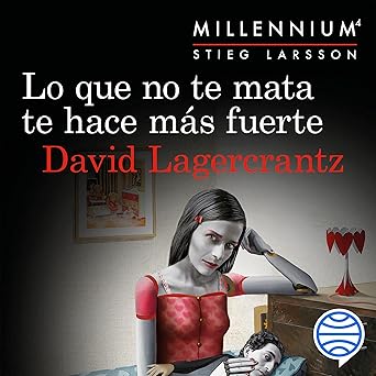 Lo Que No Te Mata Te Hace Más Fuerte Audiolibro Gratis