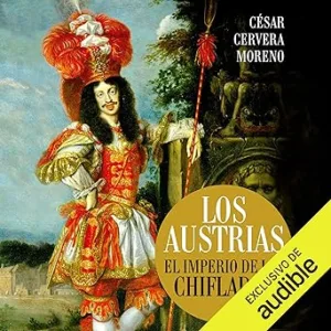 Los Austrias El Imperio De Los Chiflados Audiolibro gratis