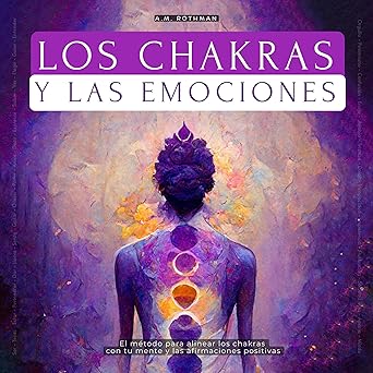 Los Chakras Y Las Emociones Audiolibro gratis