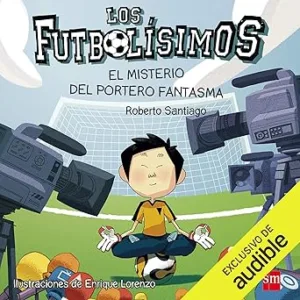 Los Futbolisimos El Misterio Del Portero Fantasma Audiolibro gratis