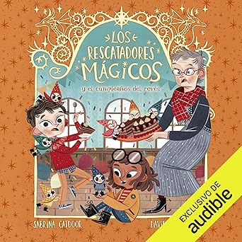 Los Rescatadores Mágicos Y El Cumpleaños Del Revés Audiolibro gratis