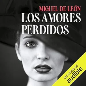 Los Amores Perdidos Audiolibro gratis