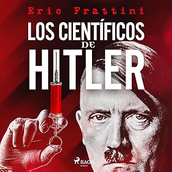 Los Científicos De Hitler Audiolibro Gratis