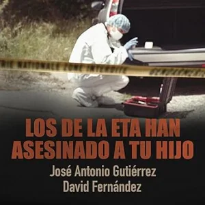 Los De La ETA Han Asesinado A Tu Hijo Audiolibro gratis