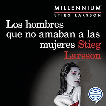 Los Hombres Que No Amaban A Las Mujeres Audiolibro gratis
