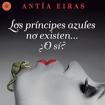 Los Príncipes Azules No Existen Audiolibro Gratis