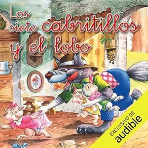Los Siete Cabritillos Y El Lobo Audiolibro gratis