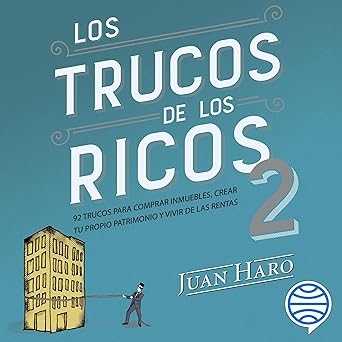 Los Trucos De Los Ricos 92 Trucos Para Comprar Inmuebles Crear Tu Propio Patrimonio Y Vivir De Las Rentas Audiolibro gratis