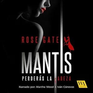 Mantis Perderás La Cabeza Audiolibro Gratis