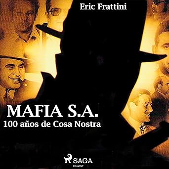 Mafia S.A.: 100 Años De Cosa Nostra Audiolibro Gratis