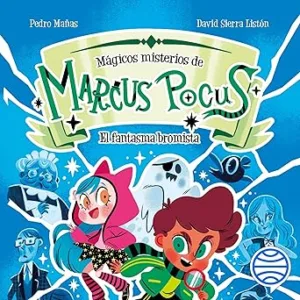 Marcus Pocus El Fantasma Bromista Mágicos Misterios Audiolibro gratis