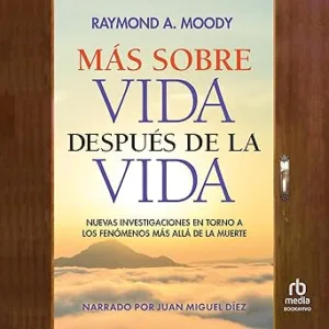 Más Sobre Vida Después De La Vida Nuevas Investigaciones En Torno A Los Fenómenos Más Allá De La Muerte Audiolibro gratis