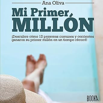 Mi Primer Millón: Descubre Cómo Personas Comunes y Corrientes Ganaron Su Primer Millón en un Tiempo Récord Audiolibro gratis