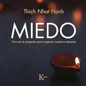 Miedo: Vivir En El Presente Para Superar Nuestros Temores Audiolibro gratis