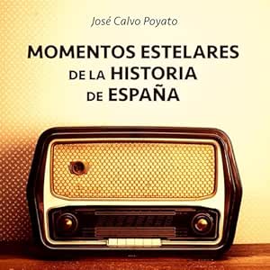 Momentos Estelares De La Historia De España Audiolibro gratis