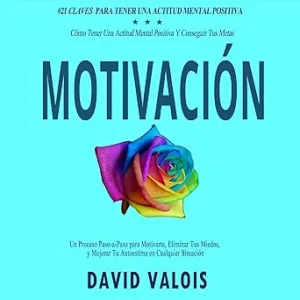 Motivación Cómo Tenerla Todos Los Días 21 Secretos Audiolibro gratis