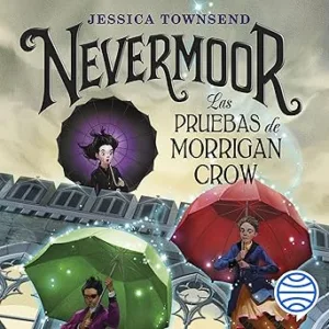 Nevermoor: Las Pruebas de Morrigan Crow Audiolibro gratis