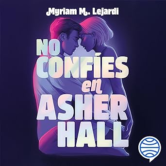 No Confíes En Asher Hall Audiolibro gratis