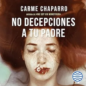 No Decepciones A Tu Padre Audiolibro Gratis